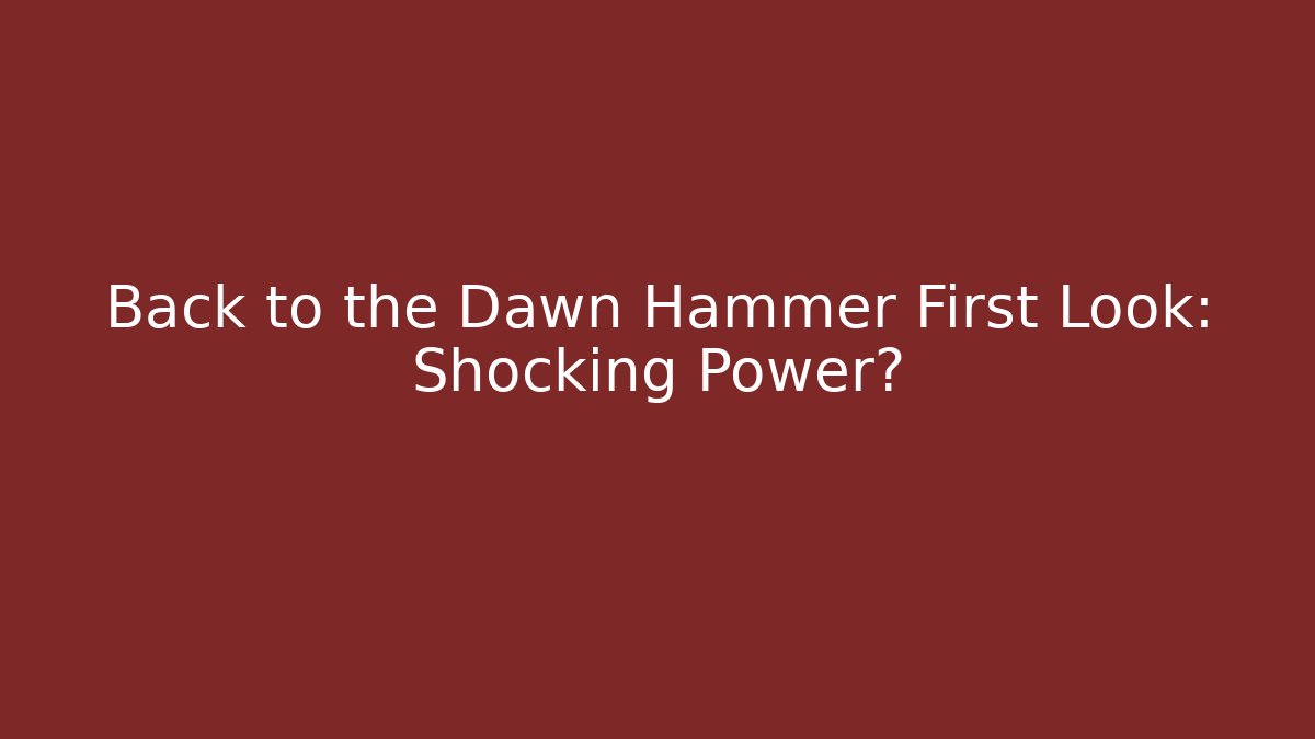 Back to the Dawn Hammer First Look: Shocking Power? - Vintage E-Juice