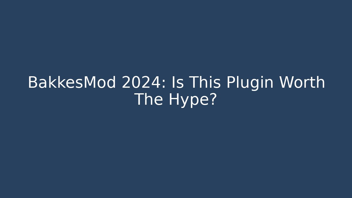 BakkesMod 2024: Is This Plugin Worth The Hype?