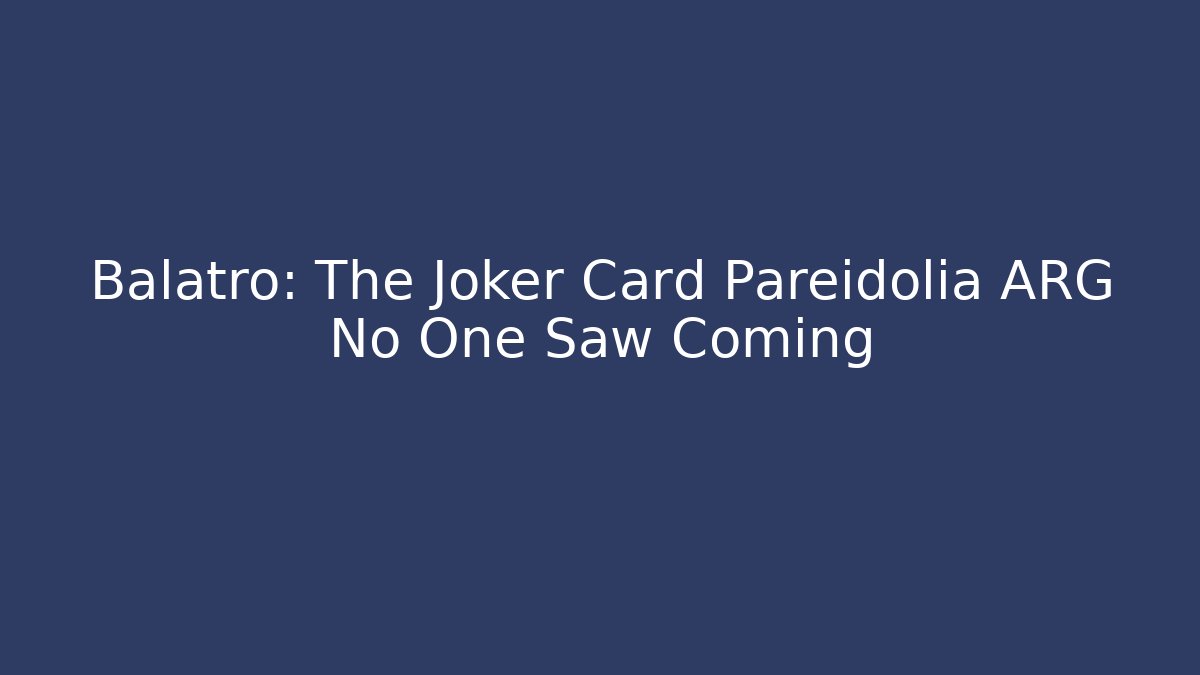 Balatro: The Joker Card Pareidolia ARG No One Saw Coming