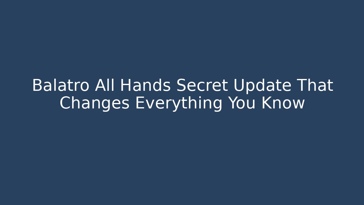 Balatro All Hands Secret Update That Changes Everything You Know - Vintage E-Juice
