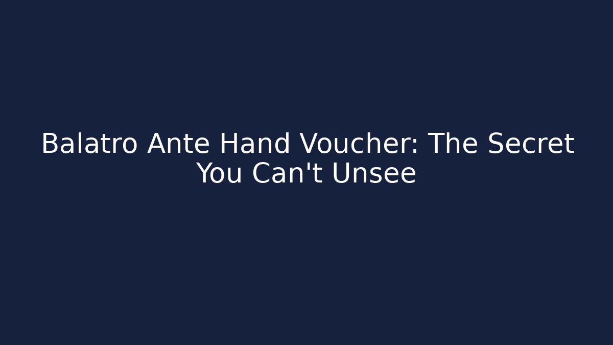 Balatro Ante Hand Voucher: The Secret You Can't Unsee