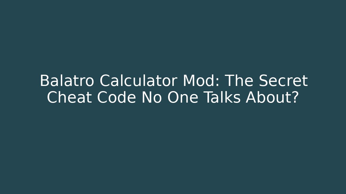 Balatro Calculator Mod: The Secret Cheat Code No One Talks About?