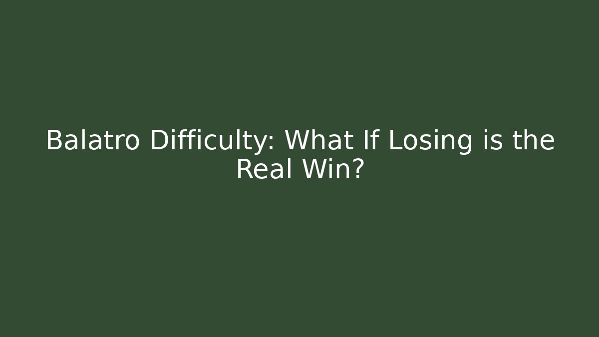 Balatro Difficulty: What If Losing is the Real Win? - Vintage E-Juice