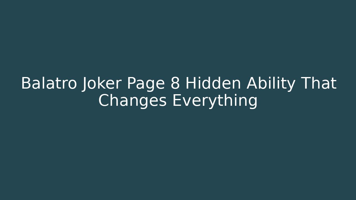 Balatro Joker Page 8 Hidden Ability That Changes Everything