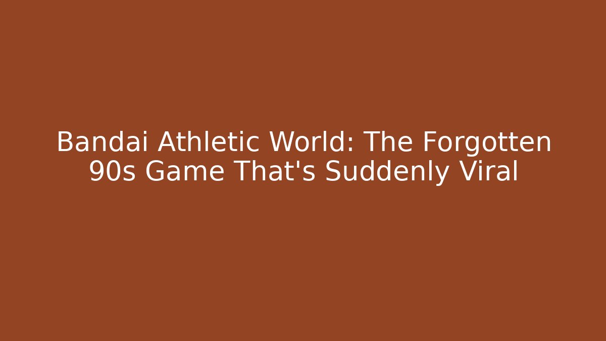 Bandai Athletic World: The Forgotten 90s Game That's Suddenly Viral
