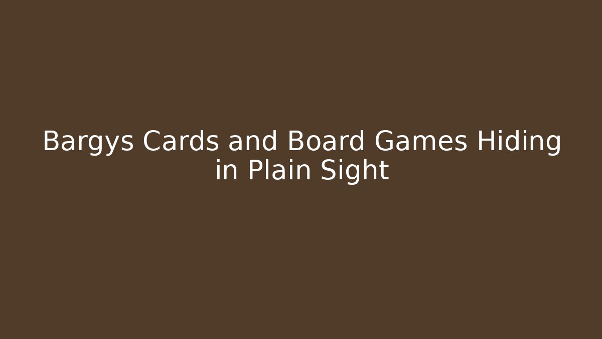 Bargys Cards and Board Games Hiding in Plain Sight - Vintage E-Juice