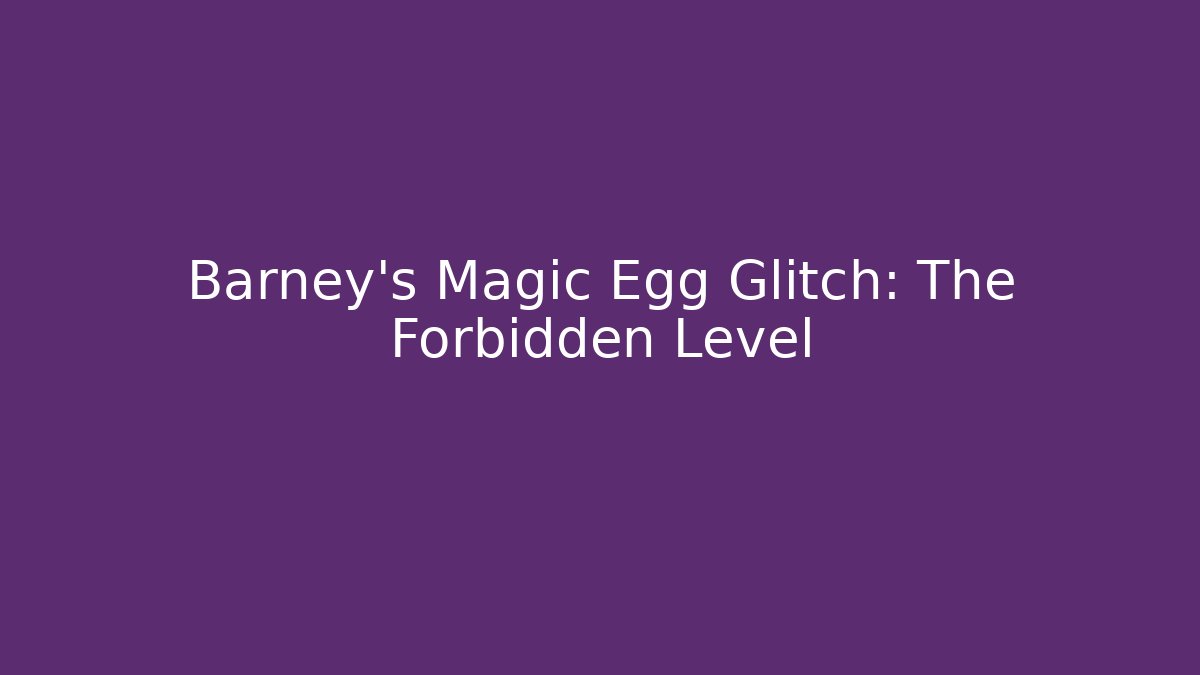 Barney's Magic Egg Glitch: The Forbidden Level - Vintage E-Juice