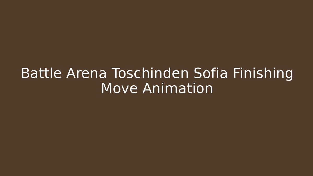 Battle Arena Toschinden Sofia Finishing Move Animation