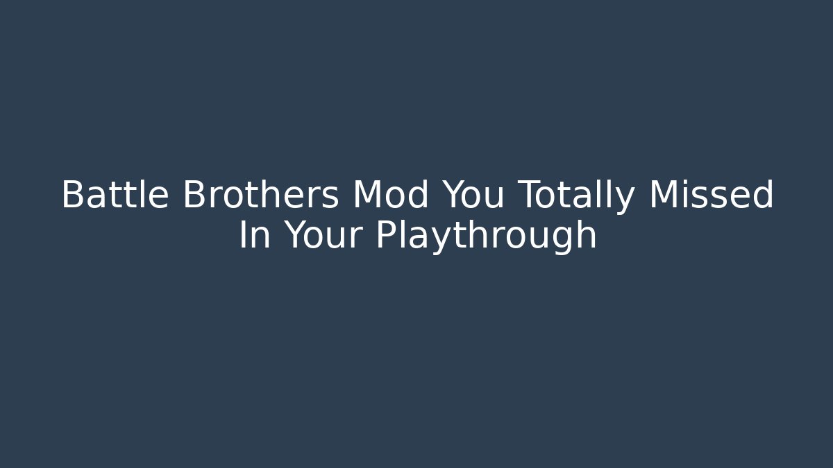 Battle Brothers Mod You Totally Missed In Your Playthrough - Vintage E-Juice