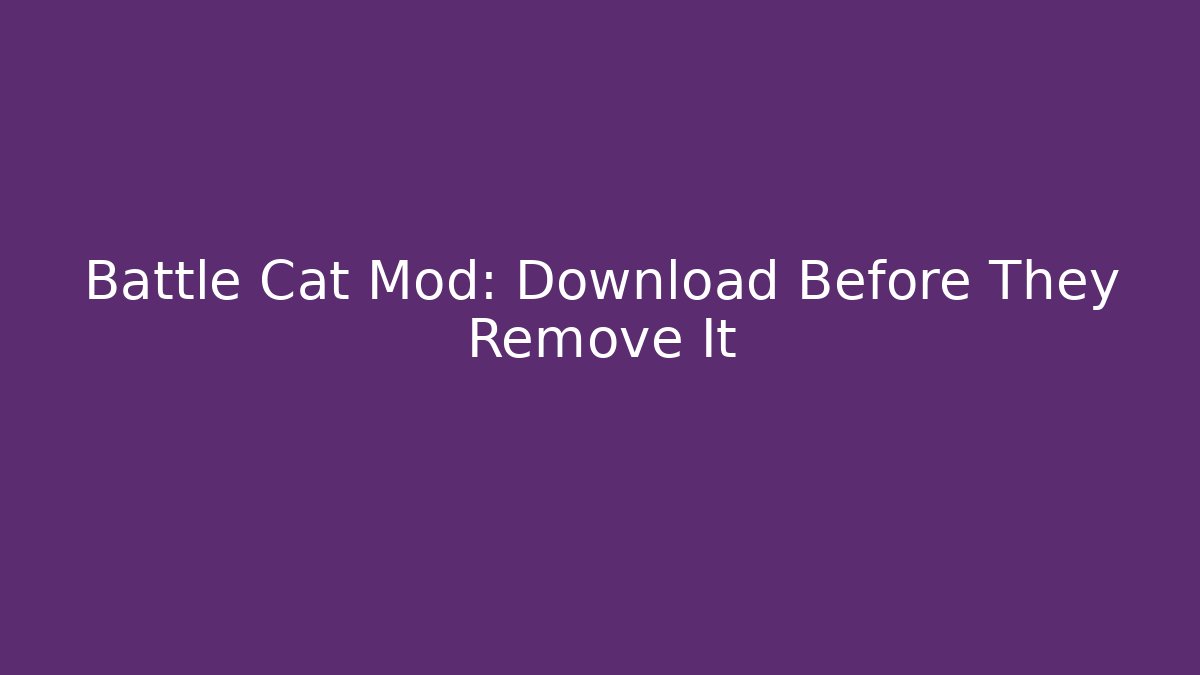 Battle Cat Mod: Download Before They Remove It