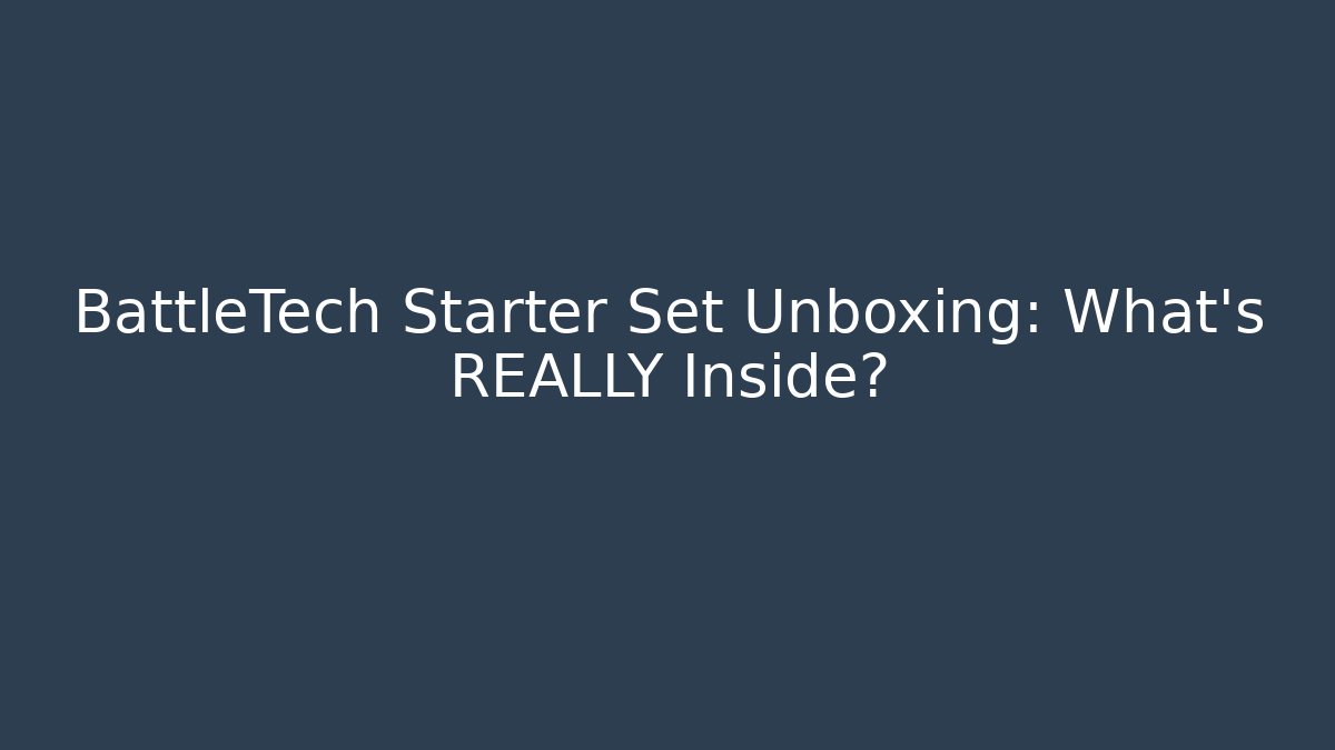 BattleTech Starter Set Unboxing: What's REALLY Inside?