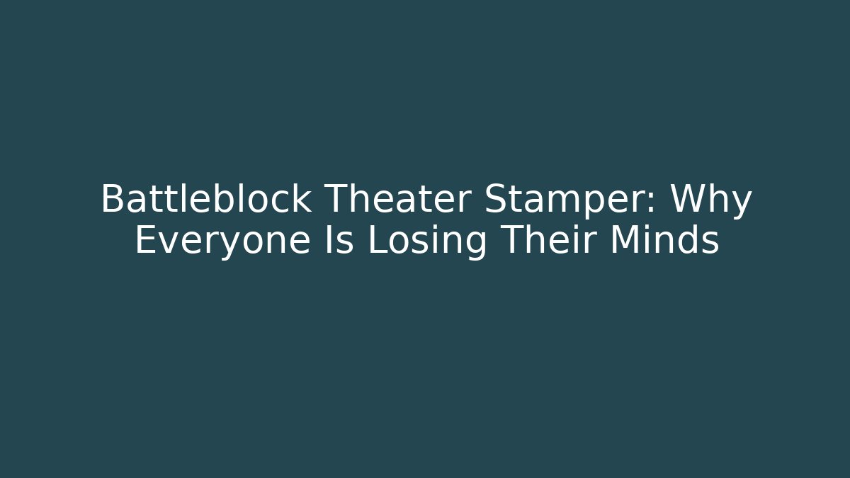Battleblock Theater Stamper: Why Everyone Is Losing Their Minds
