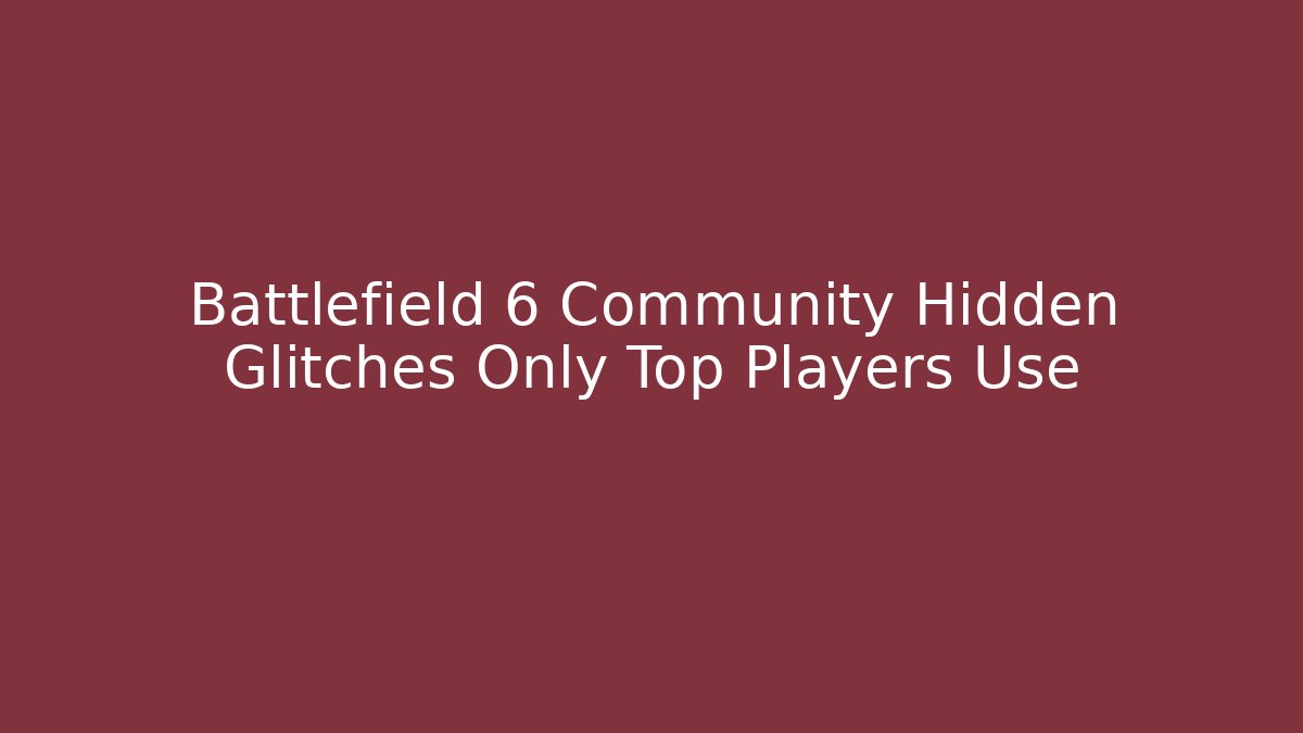 Battlefield 6 Community Hidden Glitches Only Top Players Use