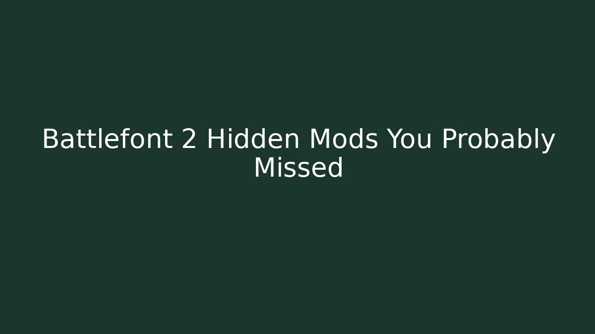 Battlefont 2 Hidden Mods You Probably Missed