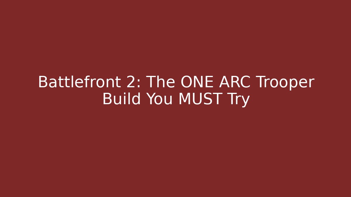 Battlefront 2: The ONE ARC Trooper Build You MUST Try - Vintage E-Juice
