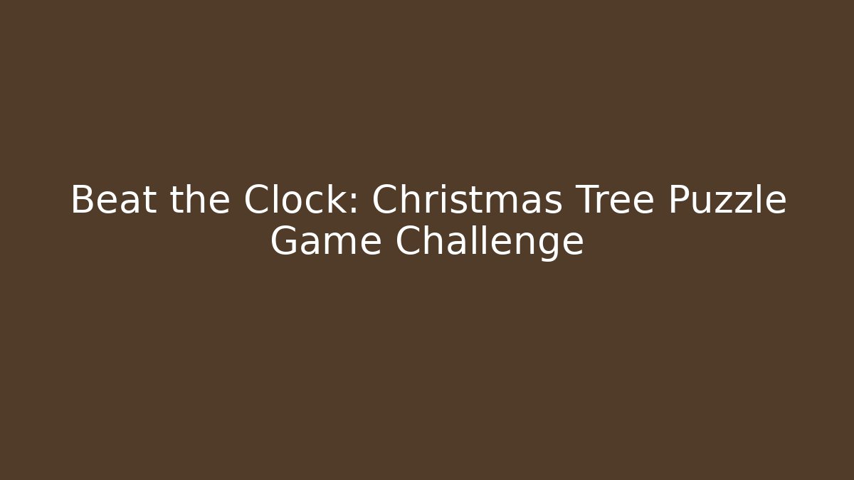 Beat the Clock: Christmas Tree Puzzle Game Challenge