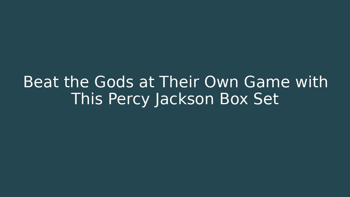 Beat the Gods at Their Own Game with This Percy Jackson Box Set