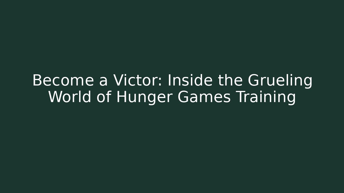 Become a Victor: Inside the Grueling World of Hunger Games Training - Vintage E-Juice