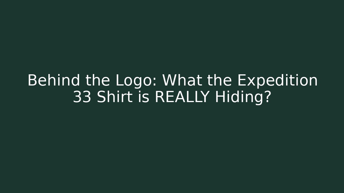 Behind the Logo: What the Expedition 33 Shirt is REALLY Hiding?