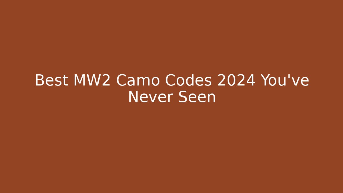 Best MW2 Camo Codes 2024 You’ve Never Seen