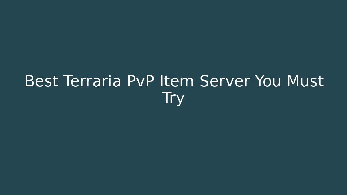 Best Terraria PvP Item Server You Must Try