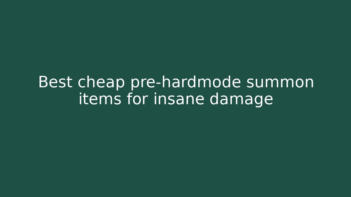 Best cheap pre-hardmode summon items for insane damage