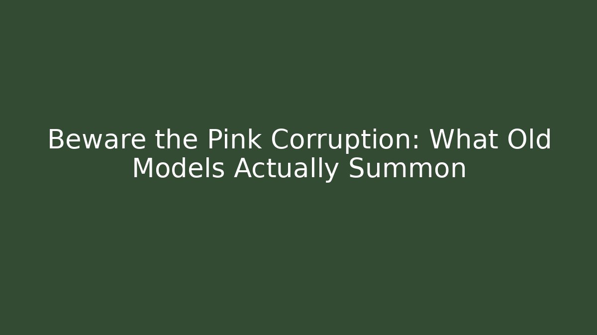 Beware the Pink Corruption: What Old Models Actually Summon - Vintage E-Juice