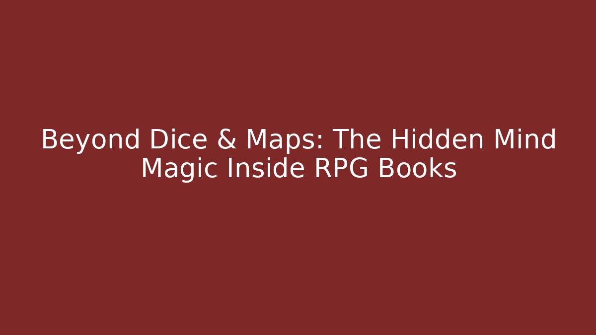 Beyond Dice & Maps: The Hidden Mind Magic Inside RPG Books - Vintage E-Juice