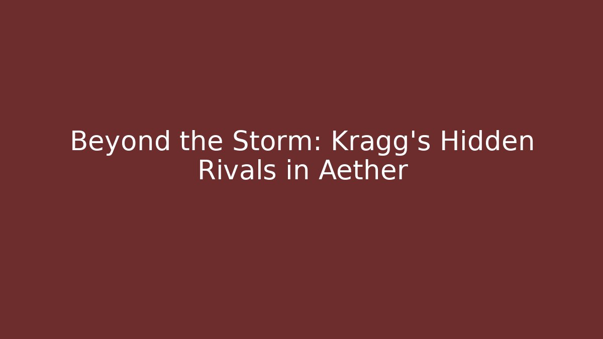 Beyond the Storm: Kragg's Hidden Rivals in Aether - Vintage E-Juice