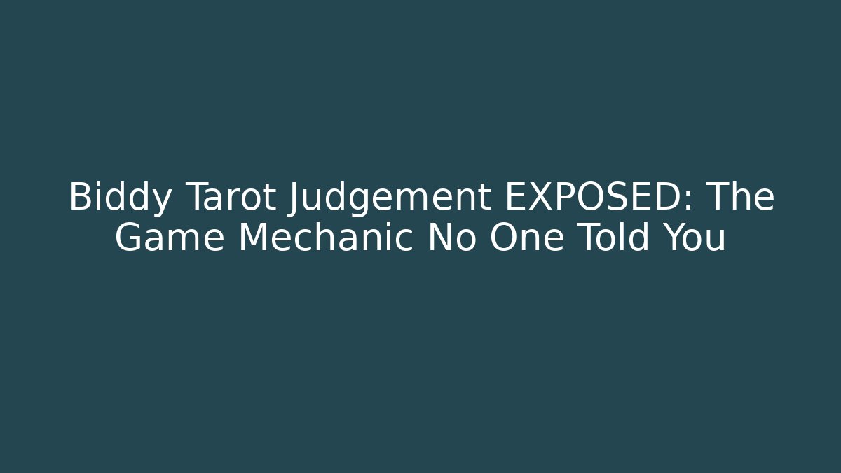 Biddy Tarot Judgement EXPOSED: The Game Mechanic No One Told You