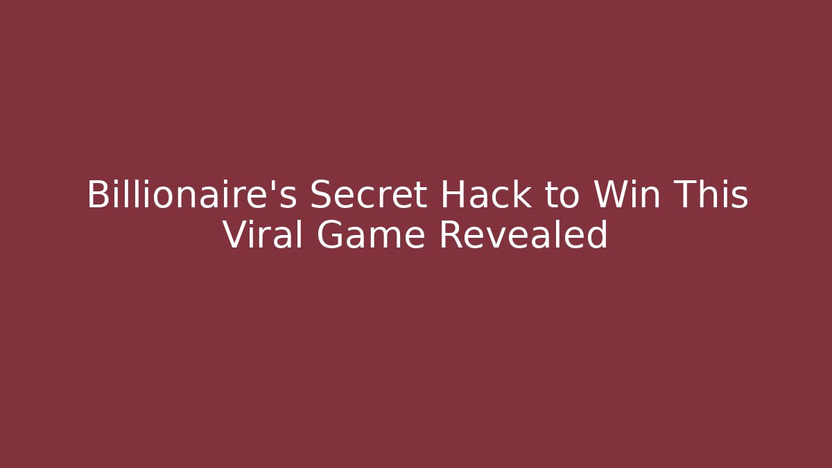 Billionaire's Secret Hack to Win This Viral Game Revealed