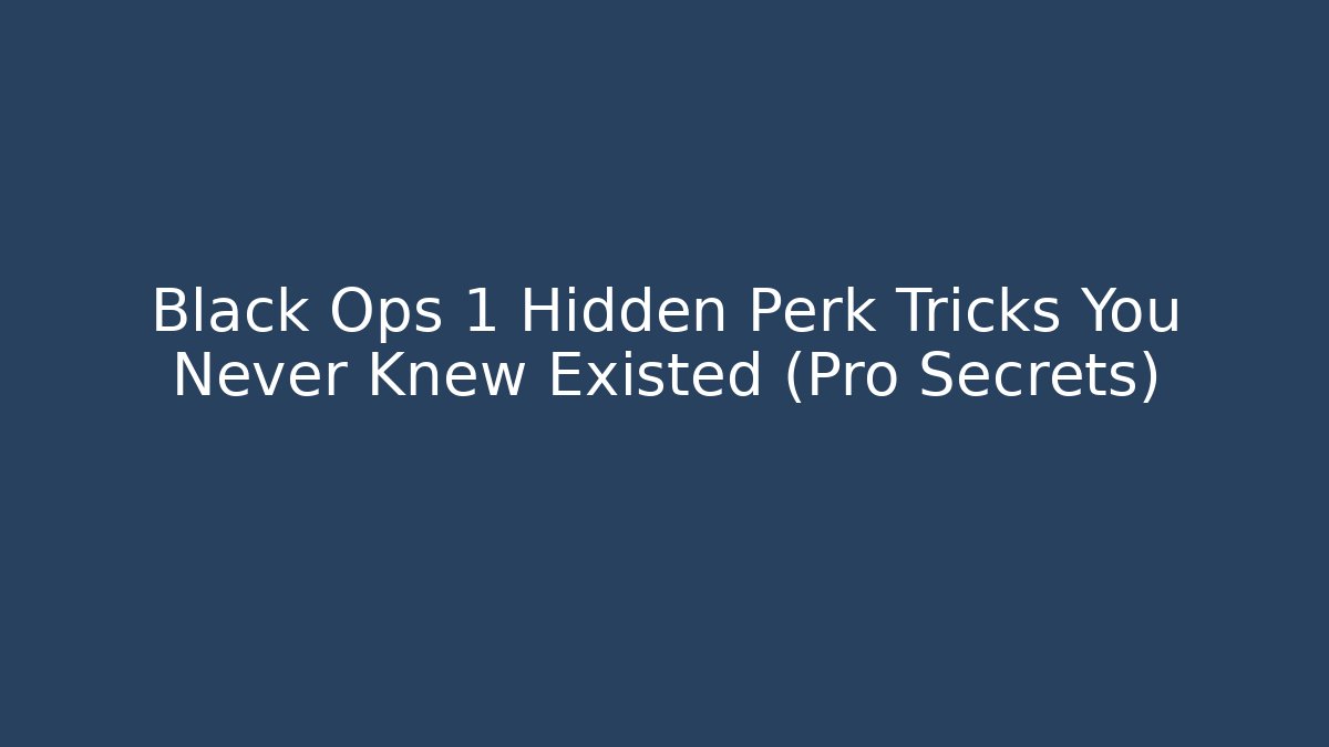 Black Ops 1 Hidden Perk Tricks You Never Knew Existed (Pro Secrets)