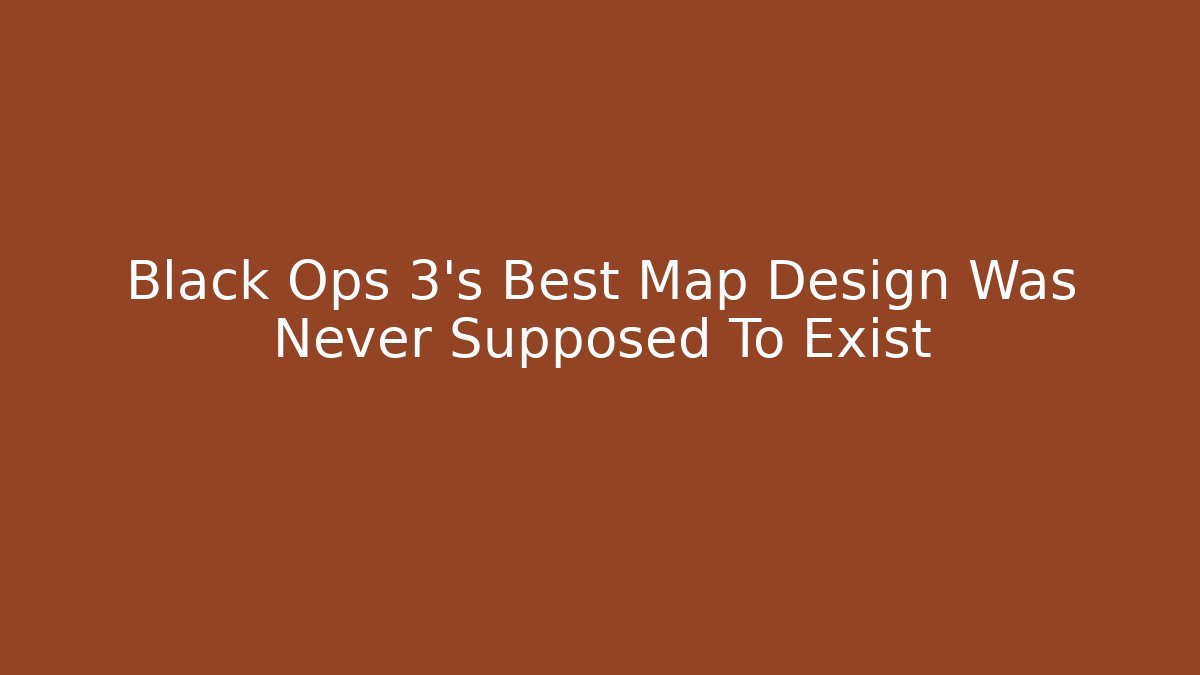 Black Ops 3's Best Map Design Was Never Supposed To Exist