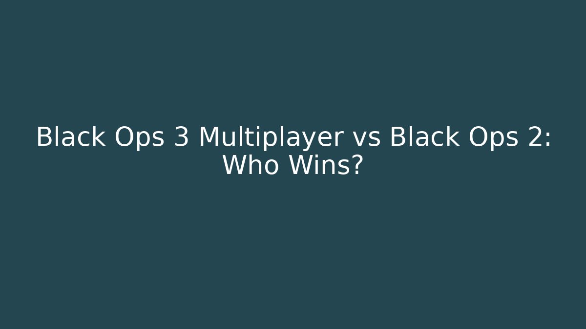 Black Ops 3 Multiplayer vs Black Ops 2: Who Wins?