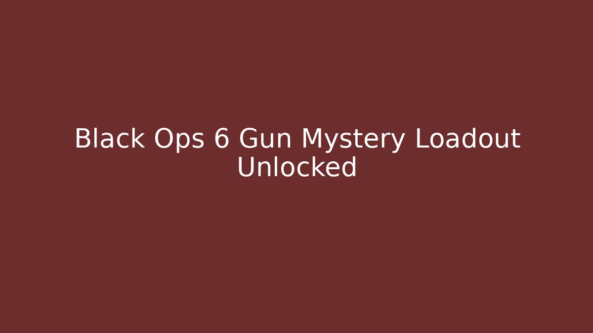 Black Ops 6 Gun Mystery Loadout Unlocked