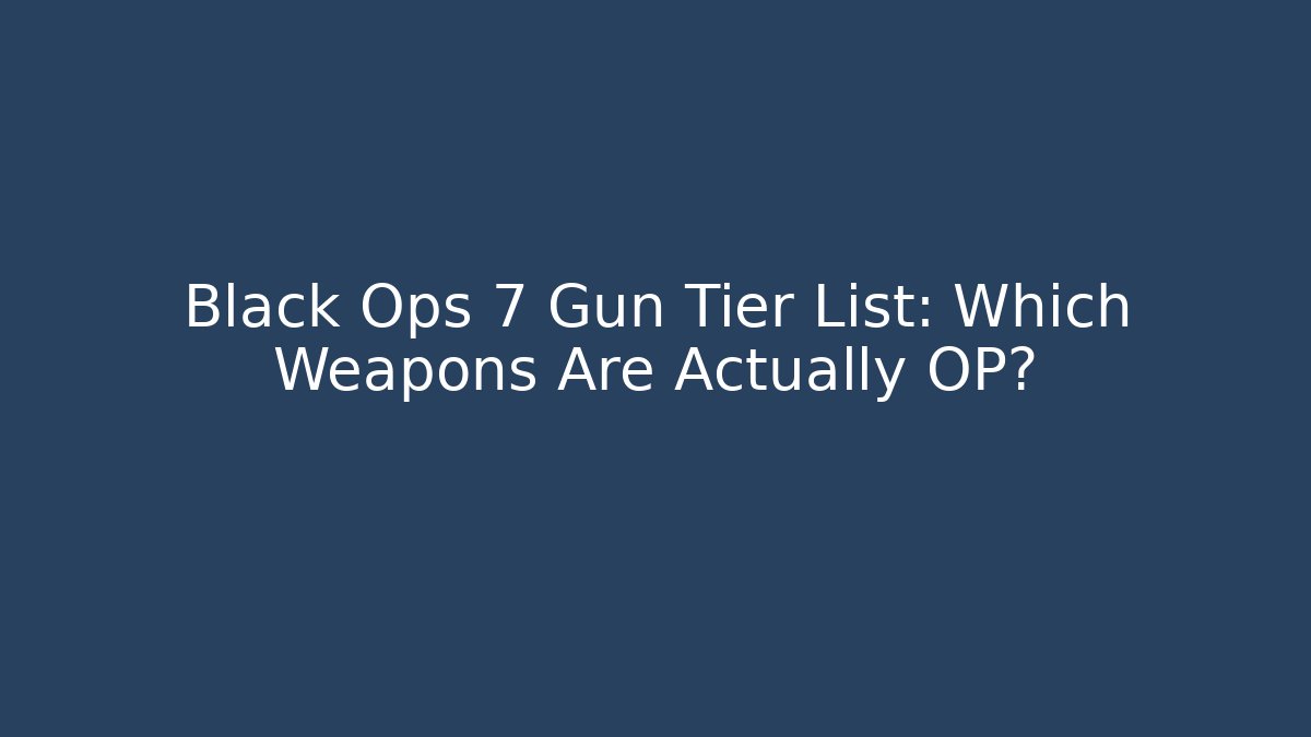 Black Ops 7 Gun Tier List: Which Weapons Are Actually OP? - Vintage E-Juice