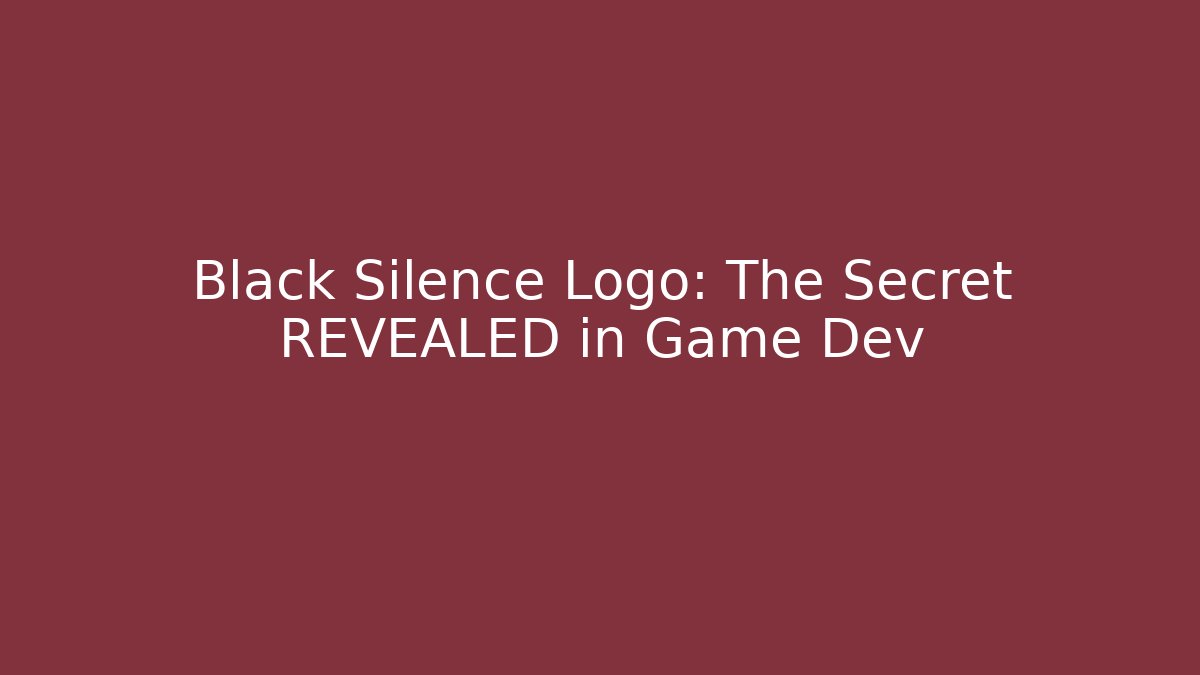 Black Silence Logo: The Secret REVEALED in Game Dev