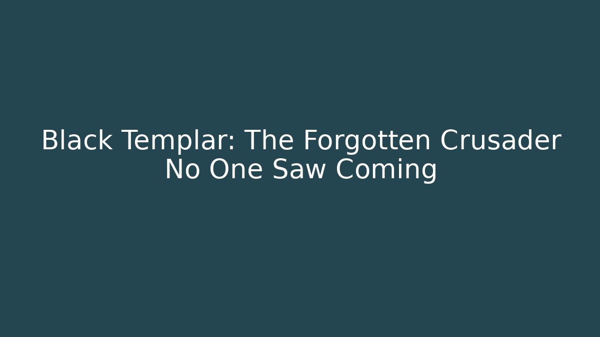 Black Templar: The Forgotten Crusader No One Saw Coming - Vintage E-Juice