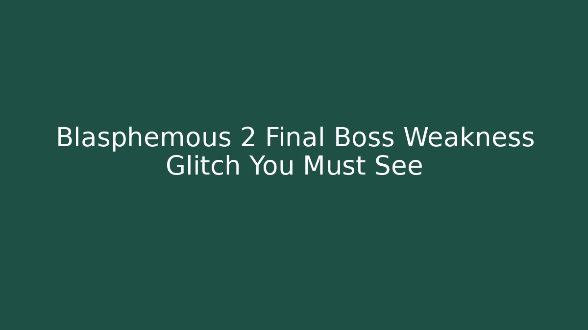 Blasphemous 2 Final Boss Weakness Glitch You Must See