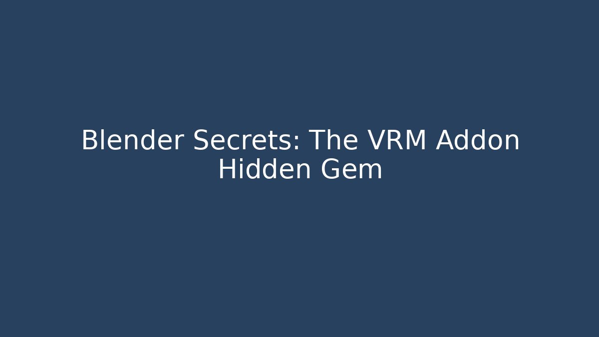Blender Secrets: The VRM Addon Hidden Gem - Vintage E-Juice