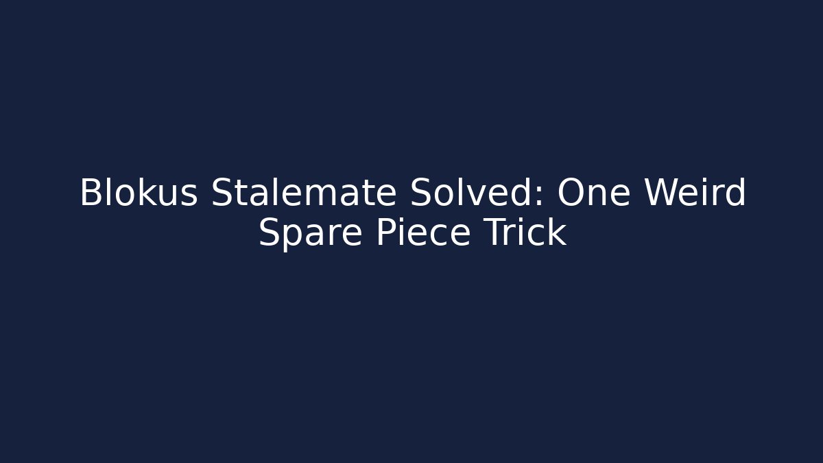 Blokus Stalemate Solved: One Weird Spare Piece Trick - Vintage E-Juice