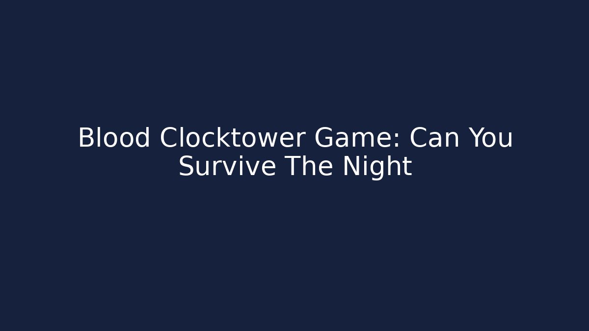 Blood Clocktower Game: Can You Survive The Night - Vintage E-Juice