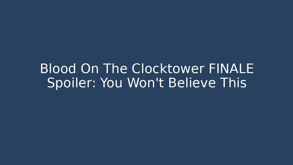 Blood On The Clocktower FINALE Spoiler: You Won't Believe This