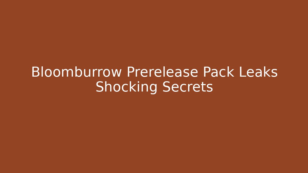 Bloomburrow Prerelease Pack Leaks Shocking Secrets - Vintage E-Juice