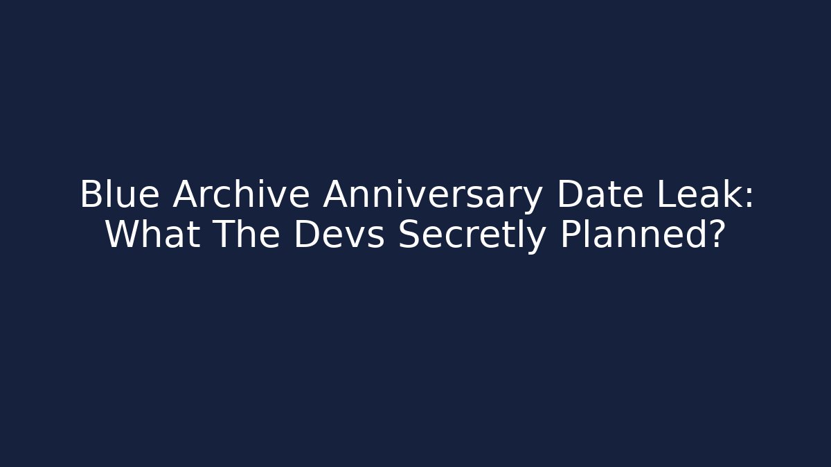 Blue Archive Anniversary Date Leak: What The Devs Secretly Planned?