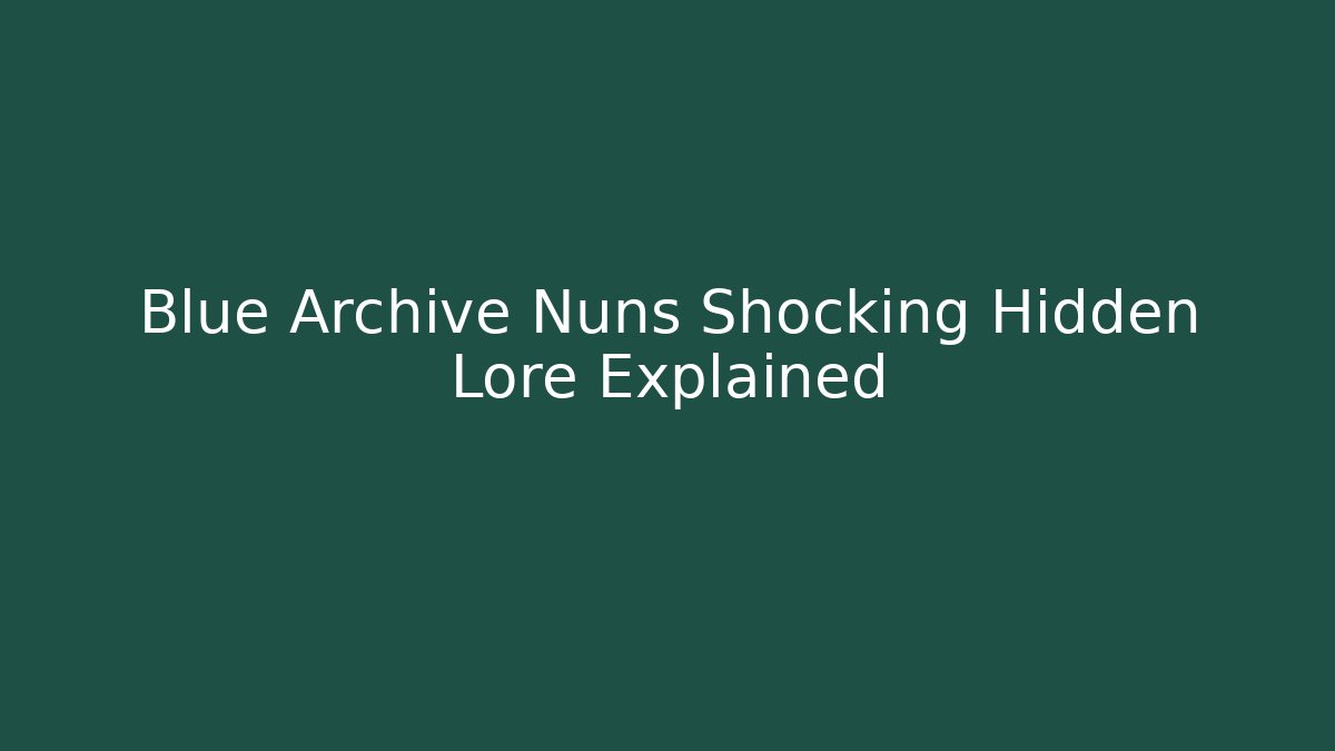 Blue Archive Nuns Shocking Hidden Lore Explained - Vintage E-Juice