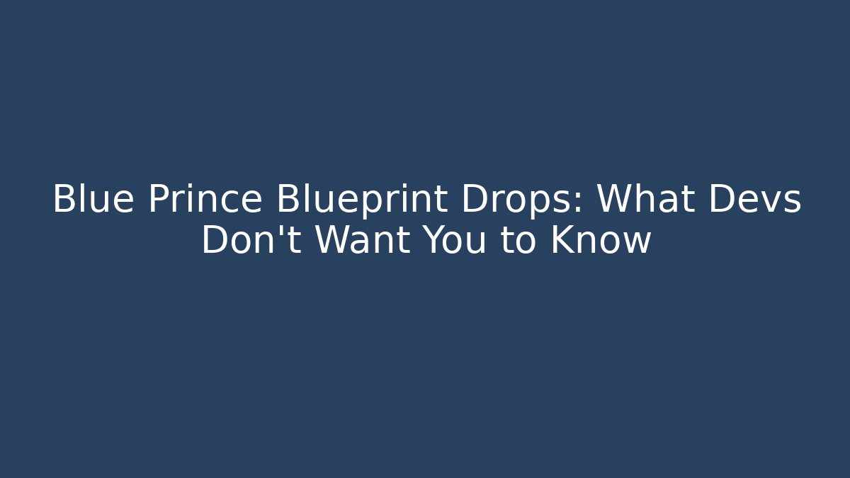 Blue Prince Blueprint Drops: What Devs Don't Want You to Know
