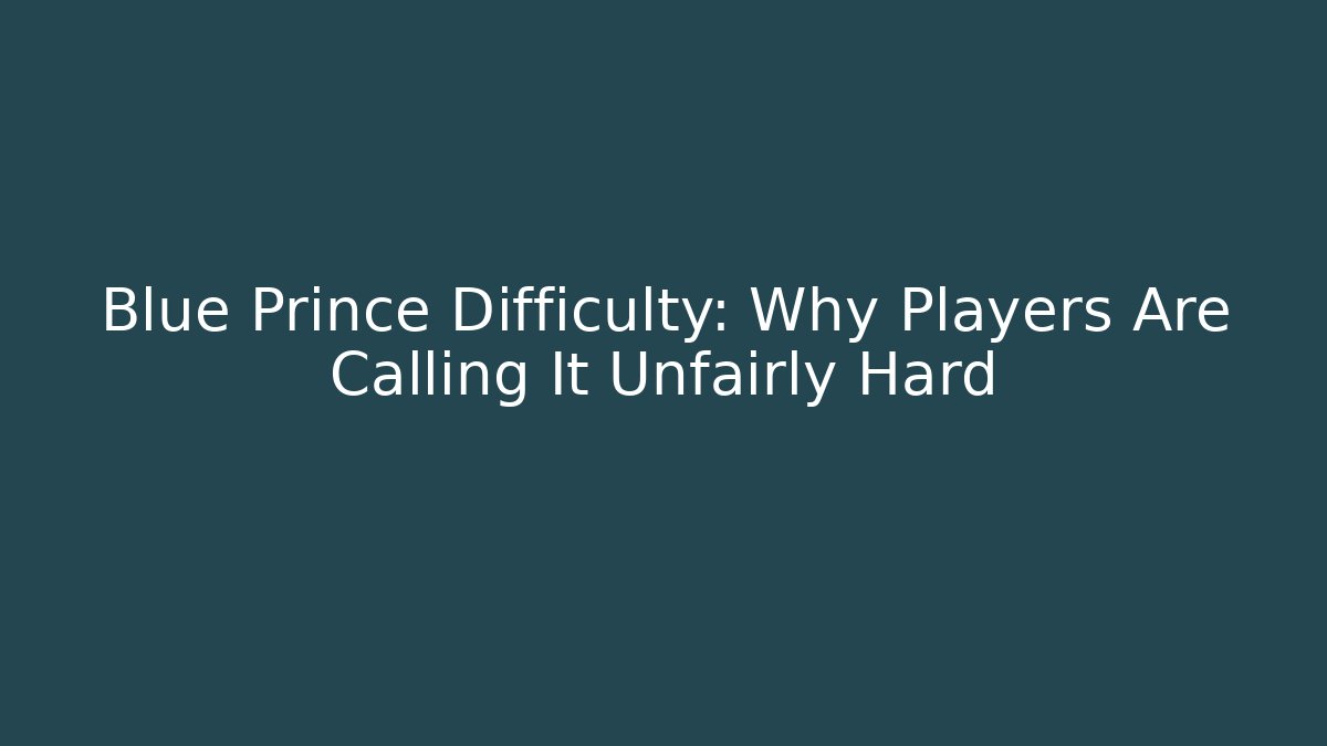 Blue Prince Difficulty: Why Players Are Calling It Unfairly Hard