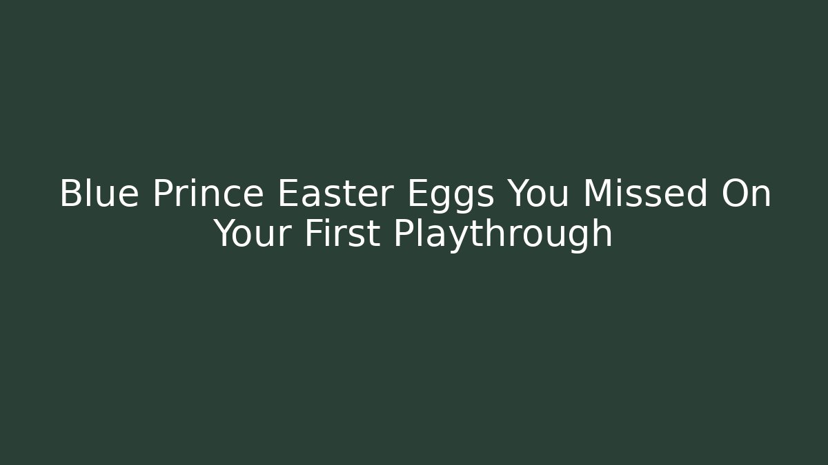 Blue Prince Easter Eggs You Missed On Your First Playthrough