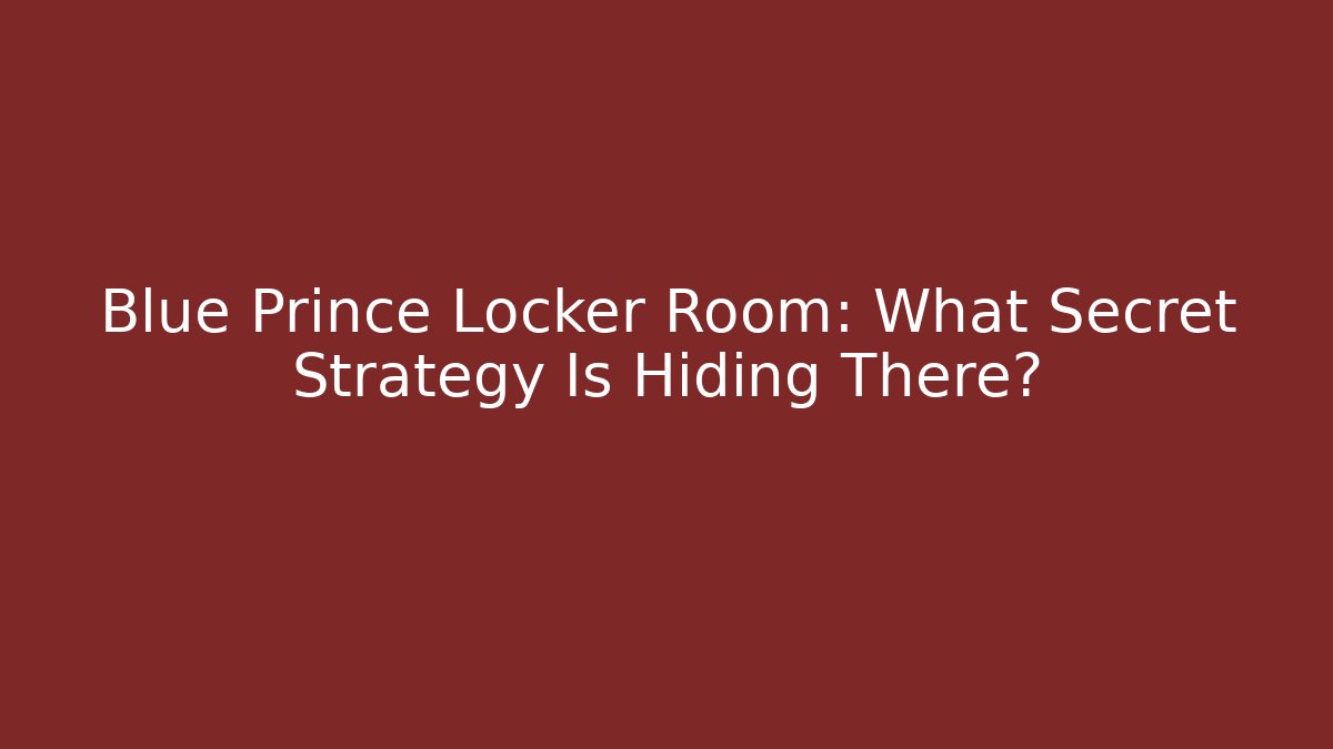Blue Prince Locker Room: What Secret Strategy Is Hiding There?